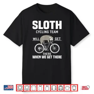 Sloth Cycling Team Funny Mtb Cycling Gift Shirt
