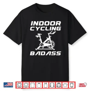Spinning Class Indoor Cycling Badass Spin Shirt