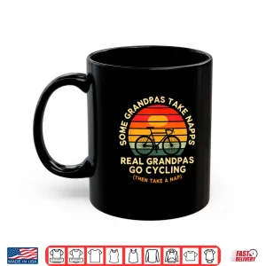 Mug Some Grandpas Take Naps Real Grandpas Go Cycling Shirt