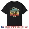 Vintage Bike Cycling My Retirement Plan Bicycle Ride Cyclist Shirt