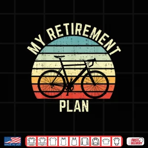 Design Vintage bike cycling my retirement plan bicycle ride cyclist Shirt
