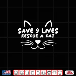 Design Animal Rescue Adopt Cat Lover Save Nine Lives Shirt