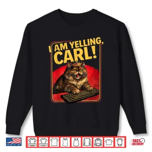 Sweatshirt I Am Yelling Carl Donut Cat Animal Humor Funny Shirt