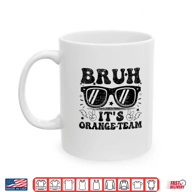 Mug Field Day Bruh Its Orange Team Teacher Peace Hand Shirt