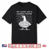 My Goose Has A Criminal Record Chaos Honking Meme Funny Shirt