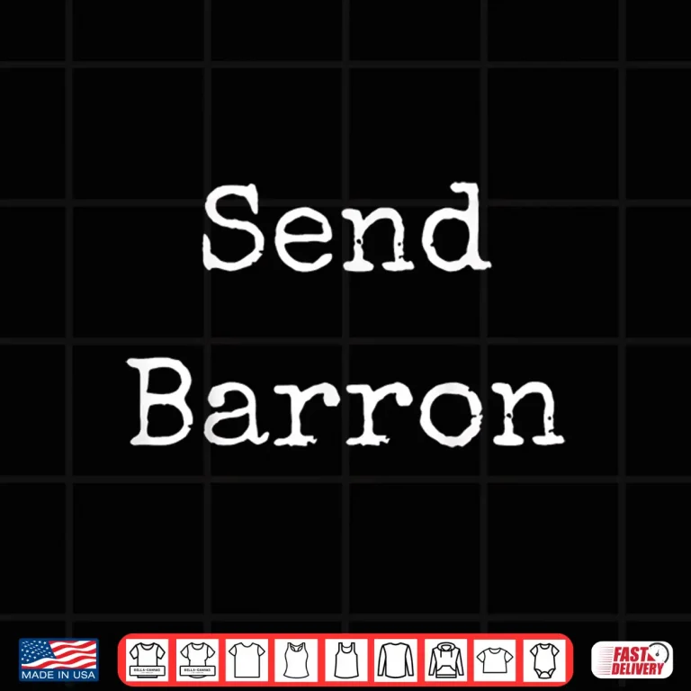 Design Send Barron Viral Internet Meme Political Movement Shirt