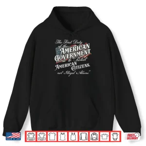Hoodie The First Duty Of The American Government Is Protect Shirt