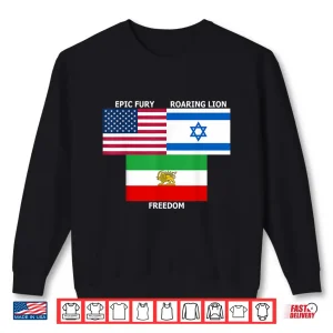 Sweatshirt United States Israel Iran Lion And Sun Flags Freedom Unity Shirt