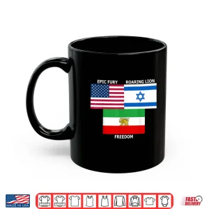 Mug United States Israel Iran Lion And Sun Flags Freedom Unity Shirt