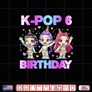 Design 6 Years Old Birthday K pop Kids 6th Birthday Girls K pop Shirt