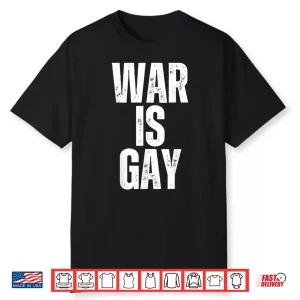 Retro War Is Gay Funny No War For Men Women Shirt