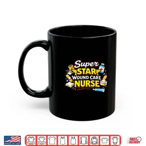 Mug Super Star Wound Care Nurse Medical Pride Hero Shirt