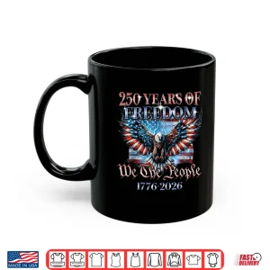 Mug We The People USA 250 Years 1776 2026 Eagle US Flag Men Boys Shirt