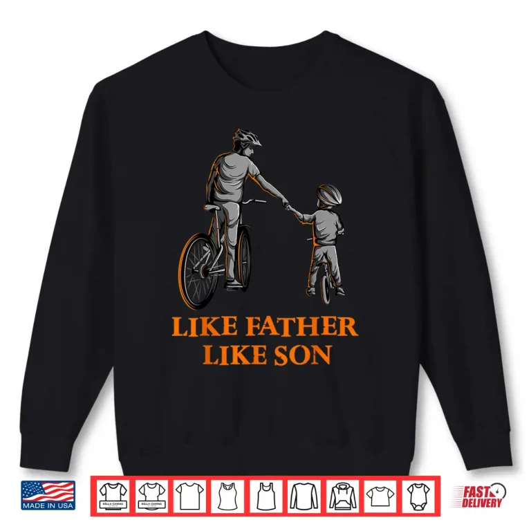 Sweatshirt Cycling Father and Son Bicycle Riding Dad and Boy Gift Idea Shirt