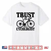 Cycologist Cycling Road Bike Racing Funny Cyclist Gift Shirt