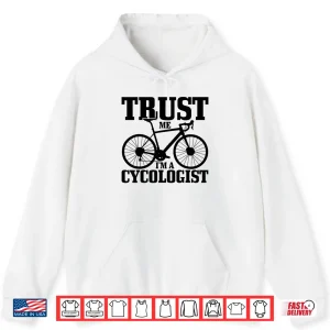 Hoodie Cycologist Cycling Road Bike Racing Funny Cyclist Gift Shirt