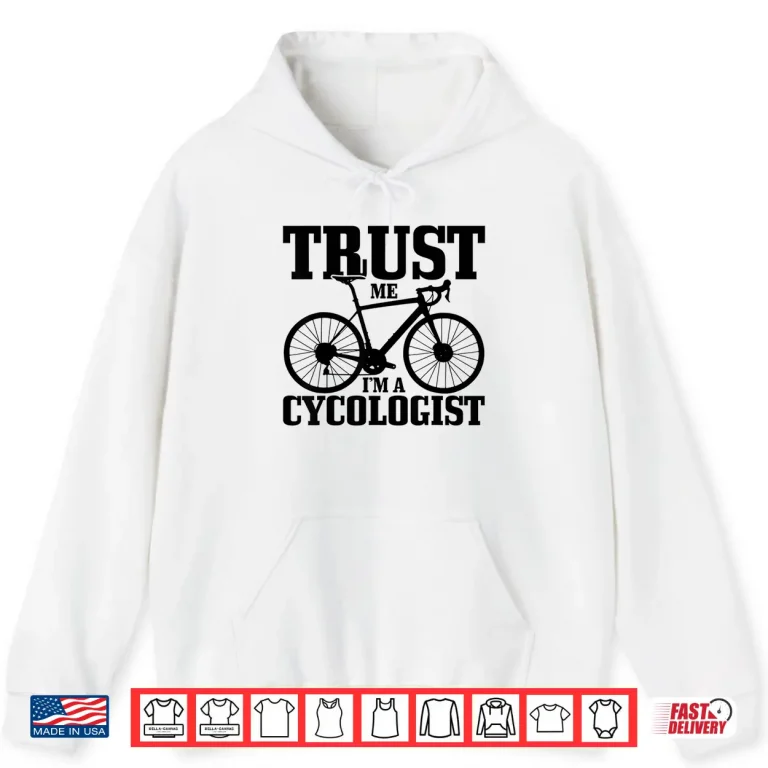 Hoodie Cycologist Cycling Road Bike Racing Funny Cyclist Gift Shirt