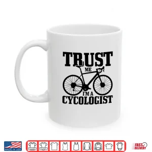 Mug Cycologist Cycling Road Bike Racing Funny Cyclist Gift Shirt