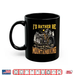 Mug Id Rather Be Mountain Biking Funny Mountain Bike Shirt