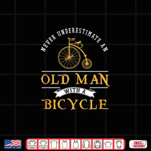 Design Mens Funny Never Underestimate An Old Man With A Bicycle Shirt