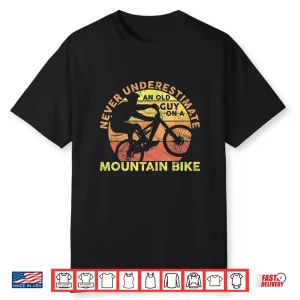 Mens Never Underestimate An Old Guy On A Mountain Bike Cycling Shirt