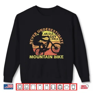 Sweatshirt Mens Never Underestimate An Old Guy On A Mountain Bike Cycling Shirt