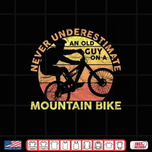 Design Mens Never Underestimate An Old Guy On A Mountain Bike Cycling Shirt