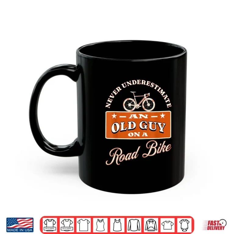 Mug Never Underestimate An Old Man On A Road Bike Witty Cycling Shirt