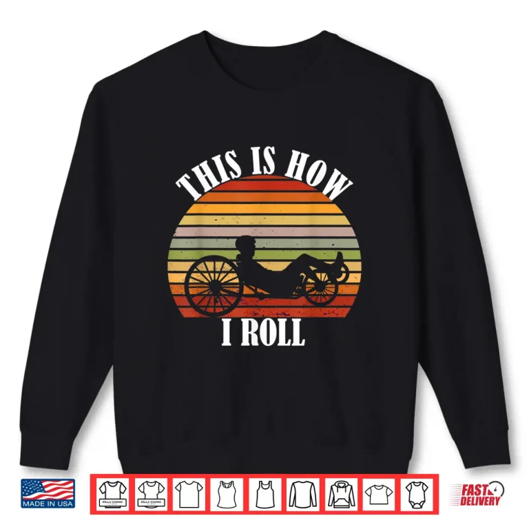 Sweatshirt Recumbent Bike Vintage Retro This Is How Recumbent Bicycle Shirt