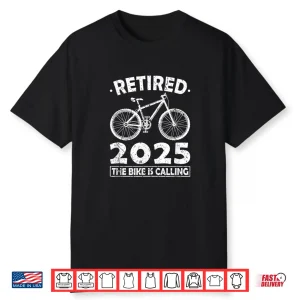 Retired 2025 Bike Is Calling Cycling Cyclist Shirt