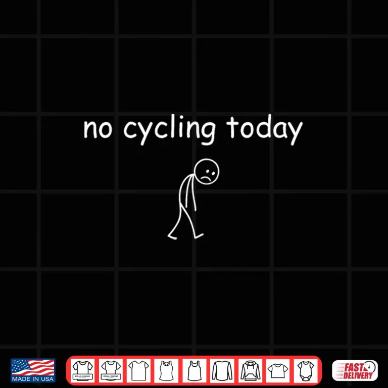 Design No Cycling Today Funny Sad Cyclist for Cycling Lovers Shirt