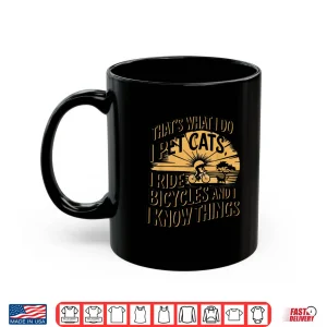 Mug Thats What I Do I Pet Cats I Ride Bicycles Funny Cycling Shirt