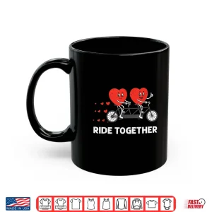 Mug Valentines Day Ride Together Bicycle Cycling Couple Design Shirt