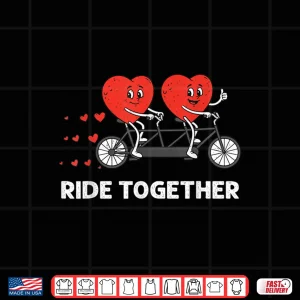 Design Valentines Day Ride Together Bicycle Cycling Couple Design Shirt