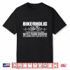 Bike Funny Cycling A Chronic Bicycle Riding Disorder Shirt