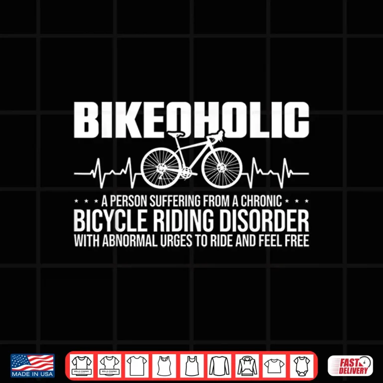 Design Bike Funny Cycling A Chronic Bicycle Riding Disorder Shirt