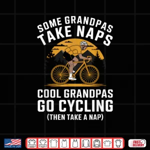 Design Grandpas Go Cycling Funny Cyclist Grandpa Fathers Day Shirt