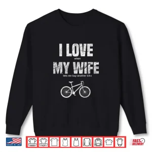Sweatshirt Mens I Love It When My Wife Lets Me Biking Cycling Mountain Bike Shirt