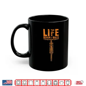 Mug Mountain Bike Shirt Life Behind Bars Funny Biking