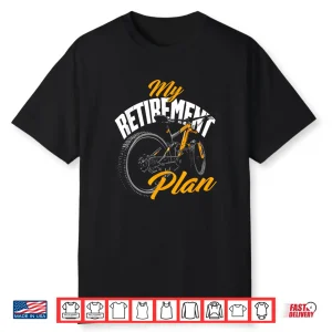 My Retirement Plan Bicycle Cycling Adventure Shirt