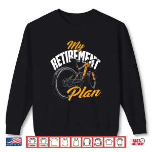 Sweatshirt My Retirement Plan Bicycle Cycling Adventure Shirt