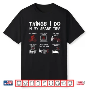 Things I Do In My Spare Time Bicycle Cycling Lover Men Women Shirt