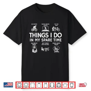 Things I Do In My Spare Time Bike Bicycle Biking Lovers Shirt