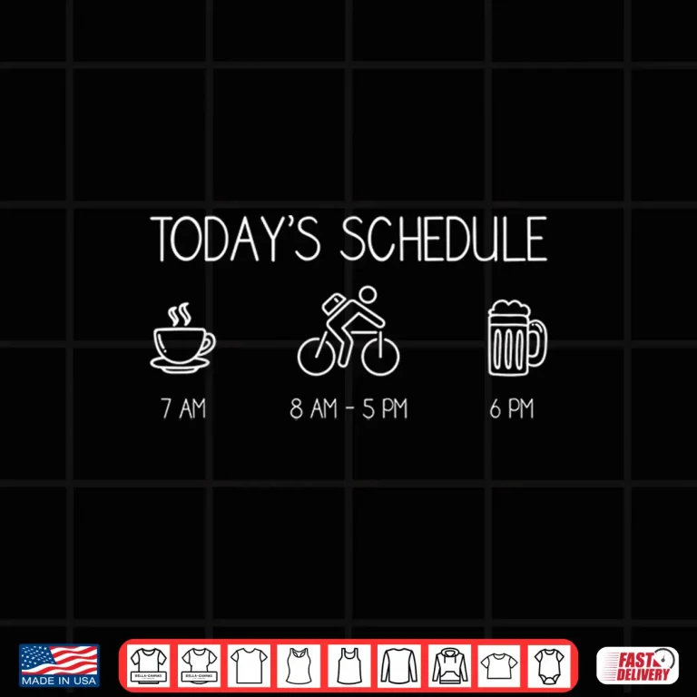 Design Todays Schedule Cycling Mountain Biking Bike T Shirt