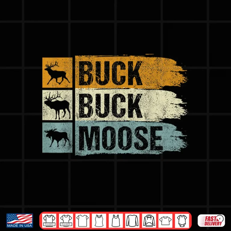 Design Buck Buck Moose Funny Nature Animal Graphic Shirt