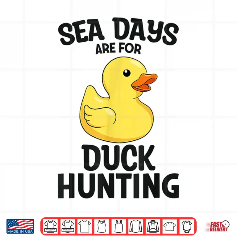 Design Cruising Sea Days Are For Duck Hunting Rubber Duck Cruise Shirt