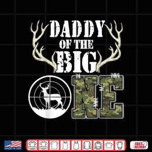 Design Daddy Of The Big One First Birthday Deer Hunter Camouflage Shirt