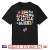 Egg Specting A Little Bunny Easter Pregnancy Announcement Shirt