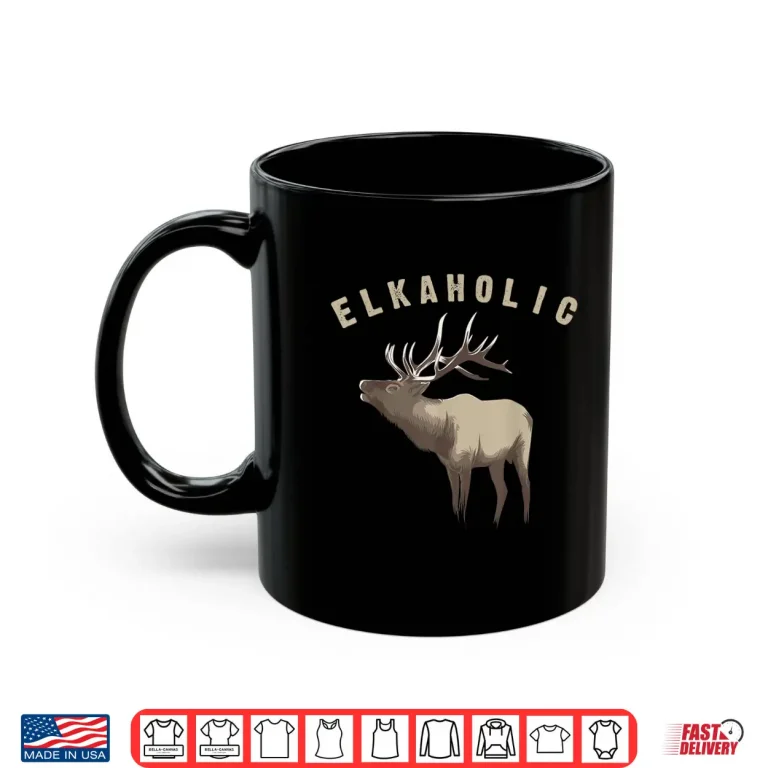 Mug Elkaholic Cute Elk Hunting Lovers Funny Graphic Gift Shirt
