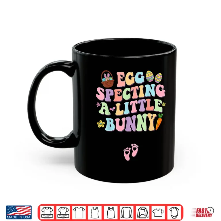 Mug Egg Specting A Little Bunny Easter Pregnancy Announcement Shirt